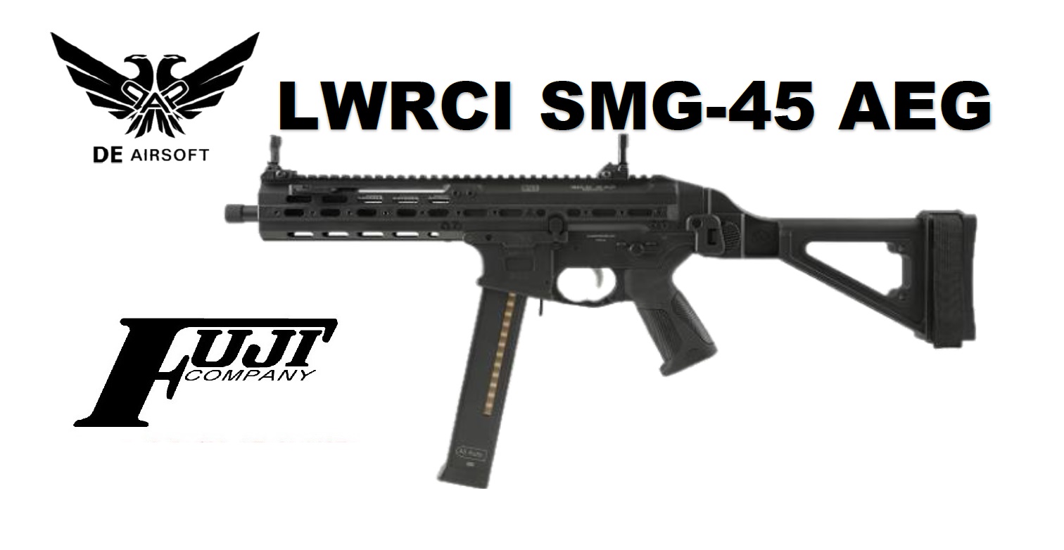 DEA LWRCI SMG45 電動ガン取扱い開始！ - フジカンパニー